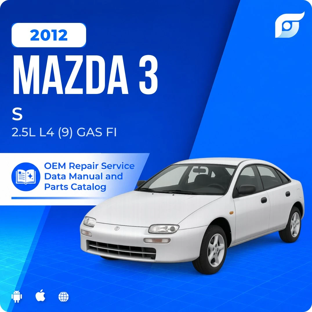 2012 Mazda 3 S - OEM Repair Service Manual