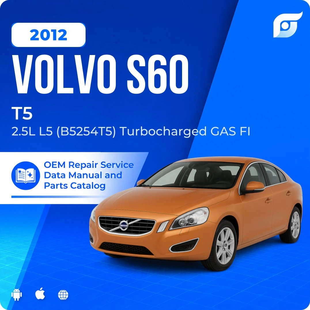2012 Volvo S60 T5 - OEM Repair Service Manual