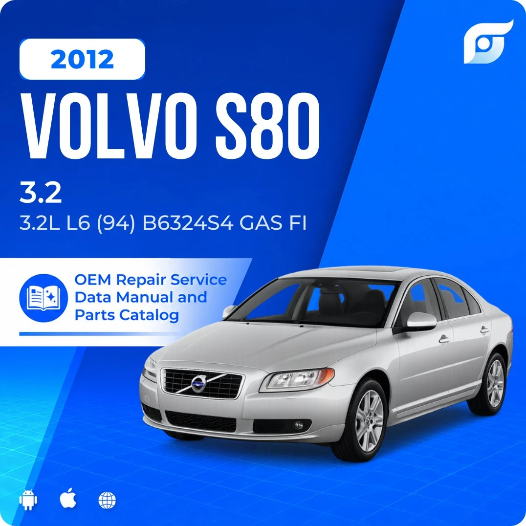 2012 Volvo S80 3.2 - OEM Repair Service Manual