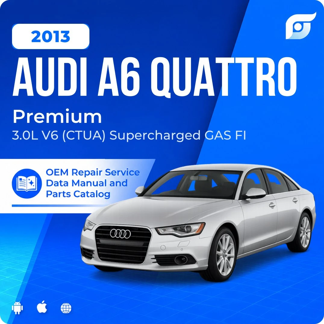 2013 Audi A6 Quattro Premium - OEM Repair Service Manual