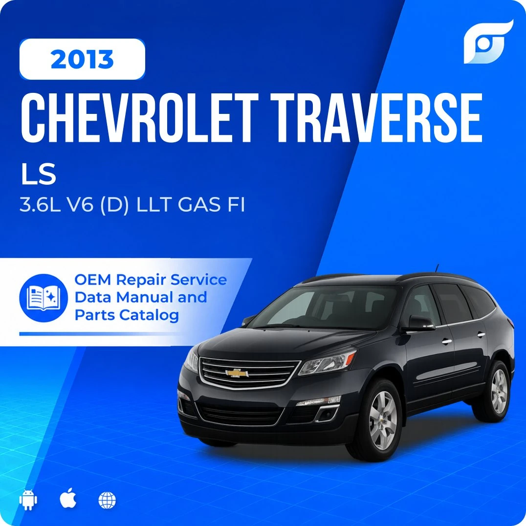 2013 Chevrolet Traverse LS - OEM Repair Service Manual