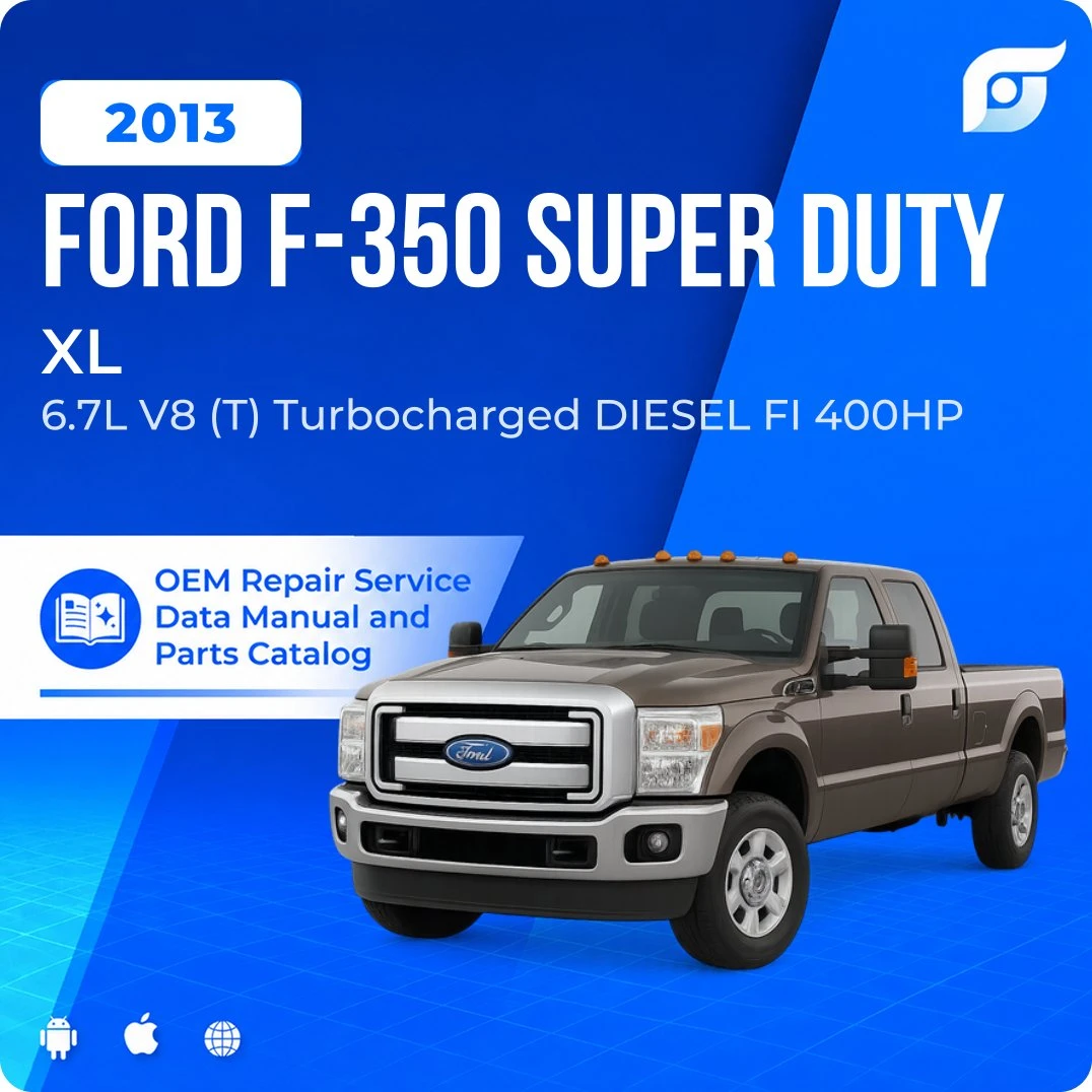 2013 Ford F-350 Super Duty XL - OEM Repair Service Manual