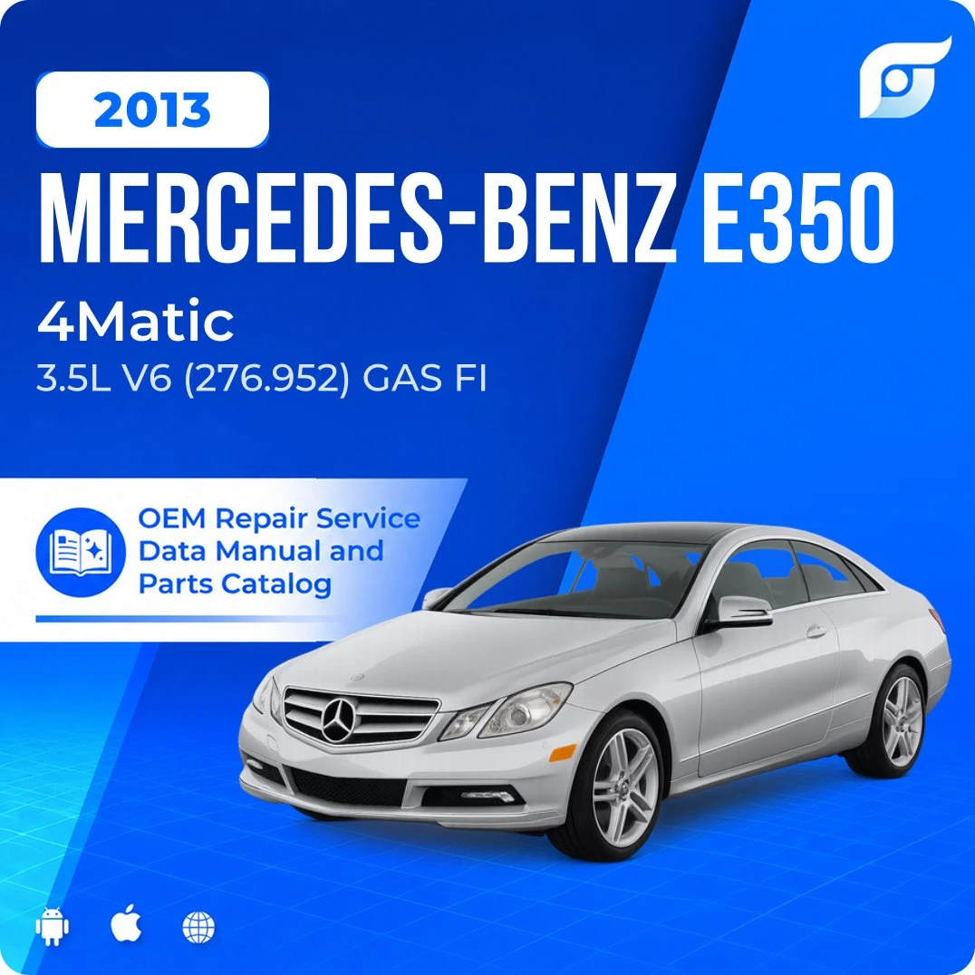 2013 Mercedes-Benz E350 4Matic - OEM Repair Service Manual