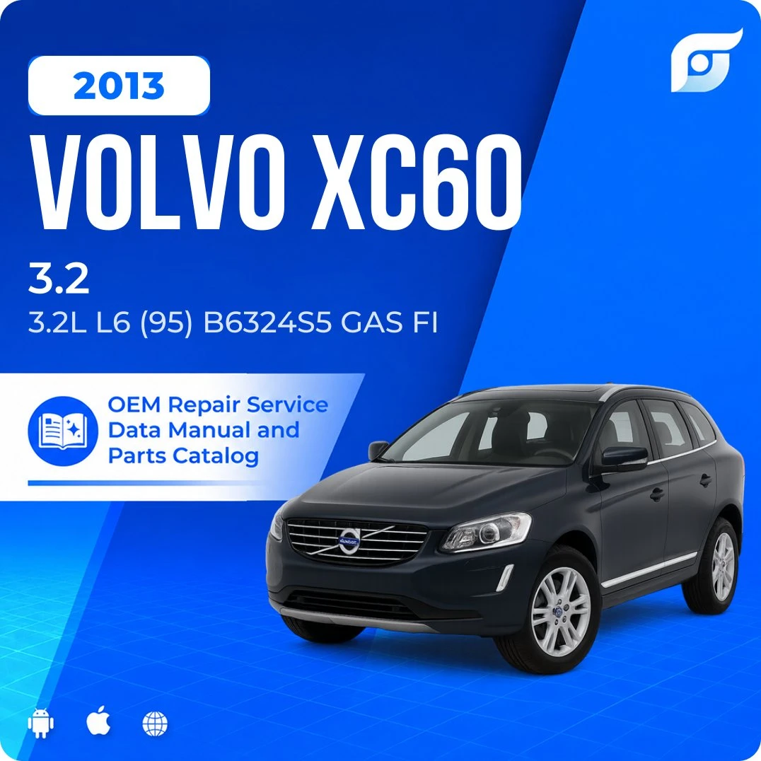 2013 Volvo XC60 3.2 - OEM Repair Service Manual