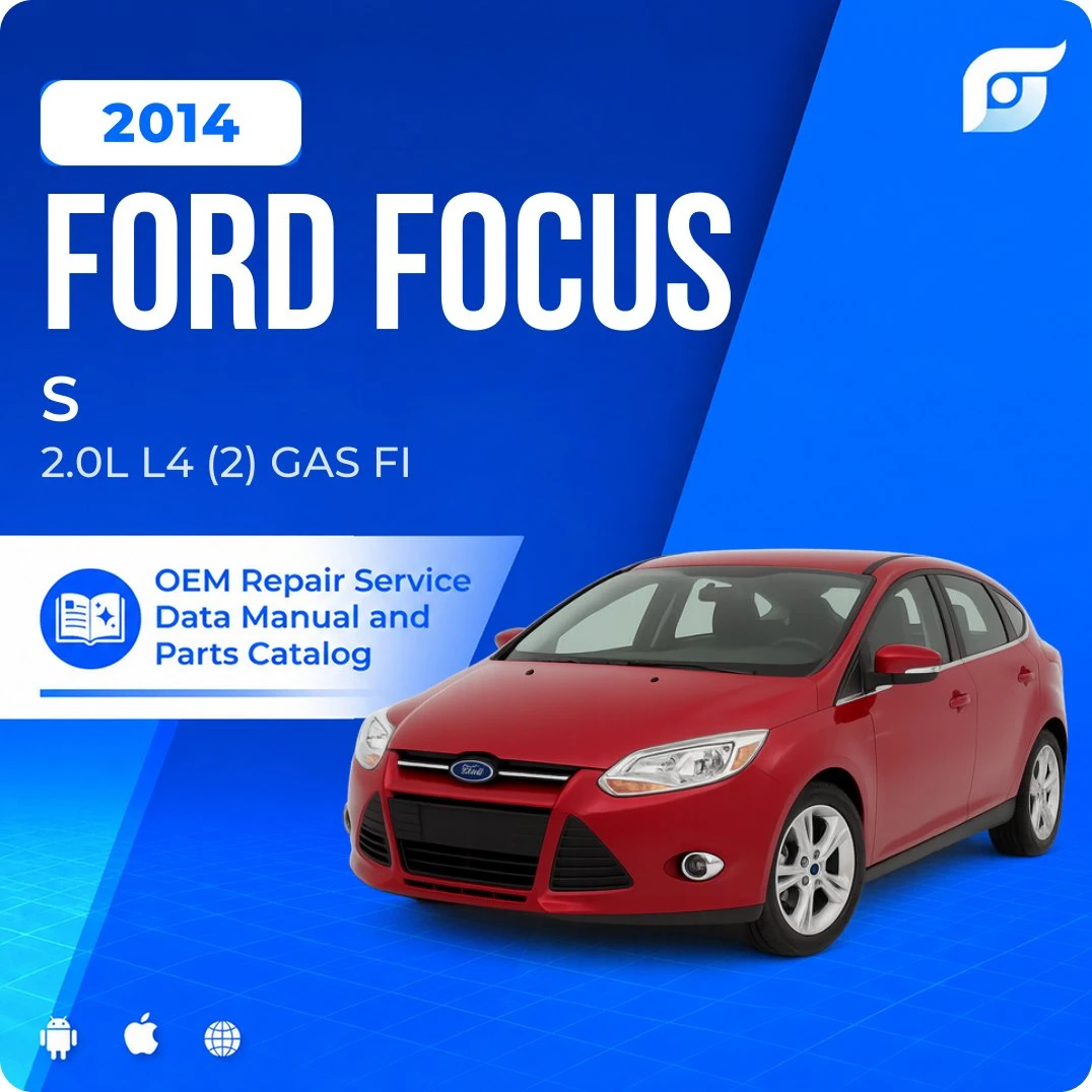 2014 Ford Focus S - OEM Repair Service Manual