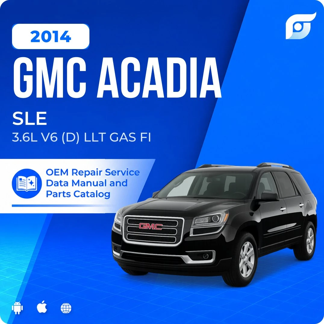 2014 GMC Acadia SLE - OEM Repair Service Manual