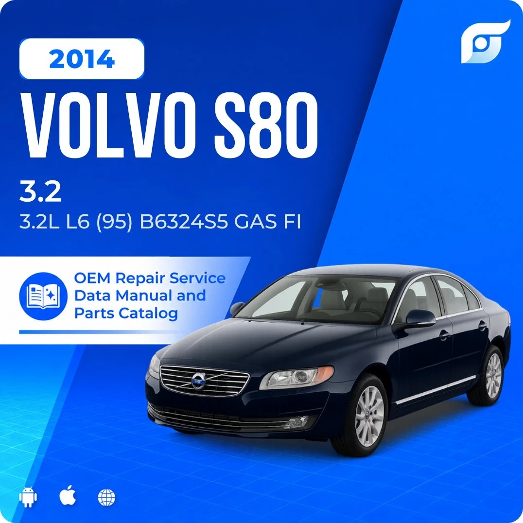 2014 Volvo S80 3.2 - OEM Repair Service Manual