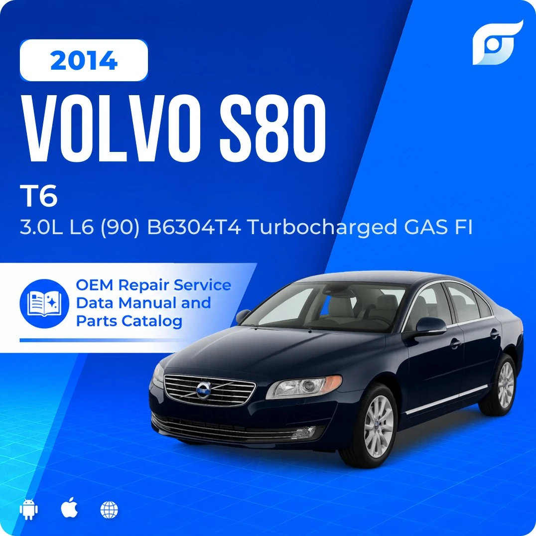 2014 Volvo S80 T6 - OEM Repair Service Manual