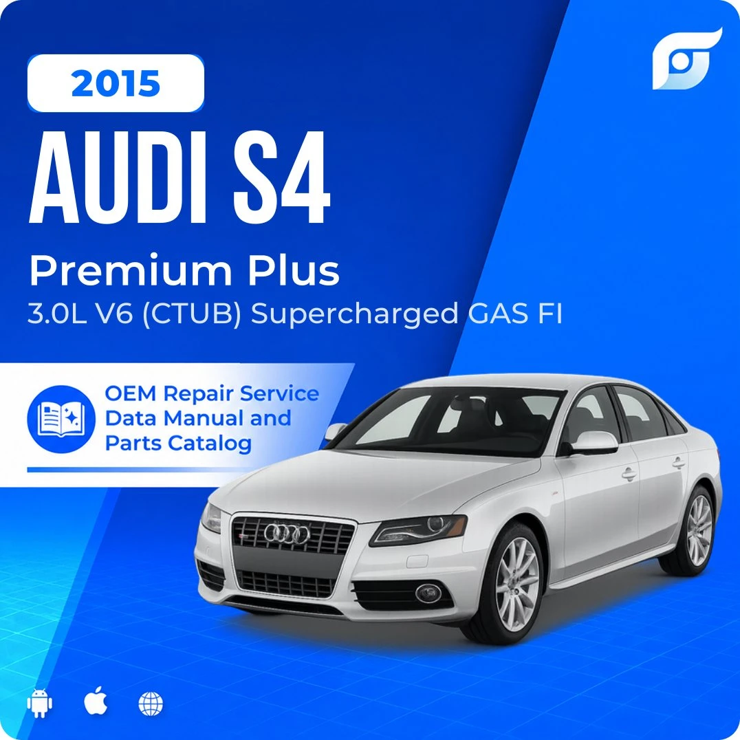 2015 Audi S4 Premium Plus - OEM Repair Service Manual