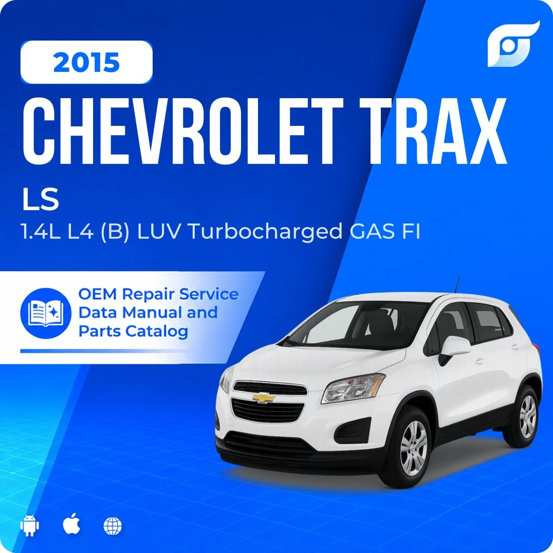 2015 Chevrolet Trax LS - OEM Repair Service Manual