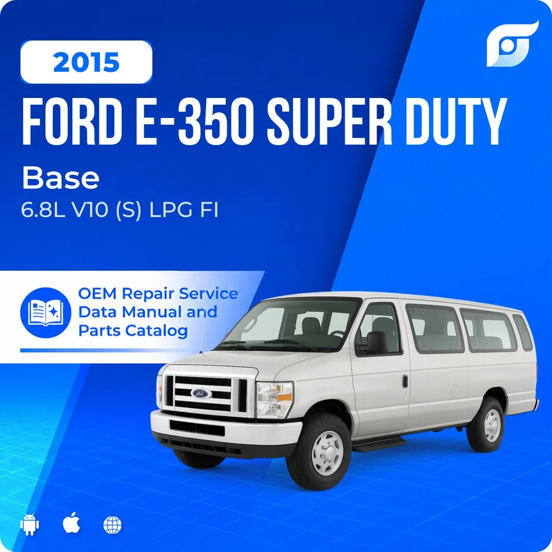2015 Ford E-350 Super Duty Base - OEM Repair Service Manual