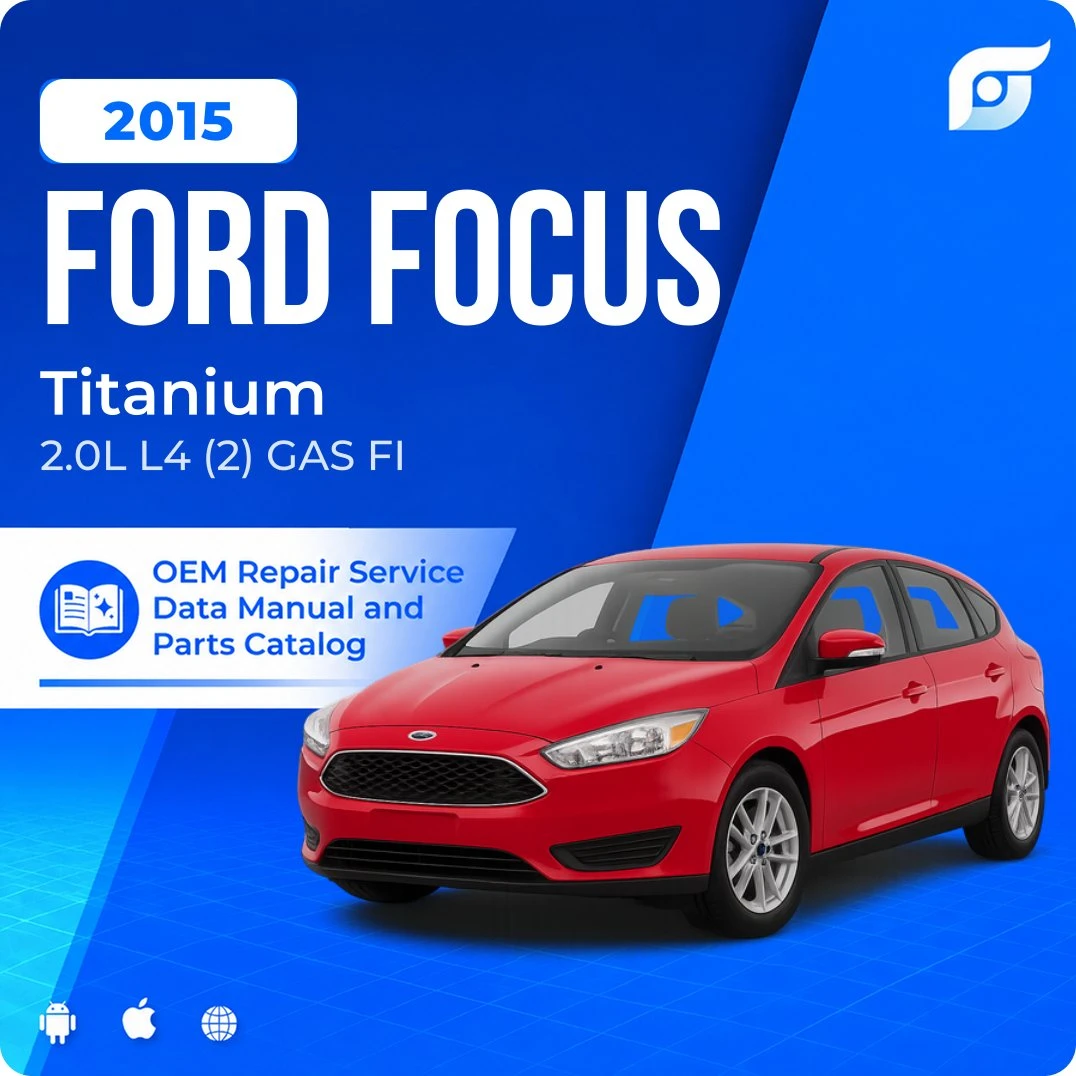 2015 Ford Focus Titanium - OEM Repair Service Manual