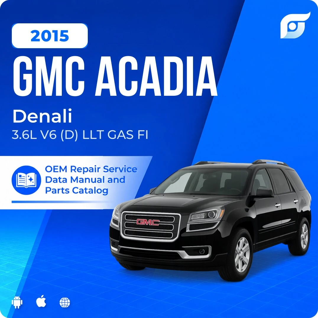 2015 GMC Acadia Denali - OEM Repair Service Manual
