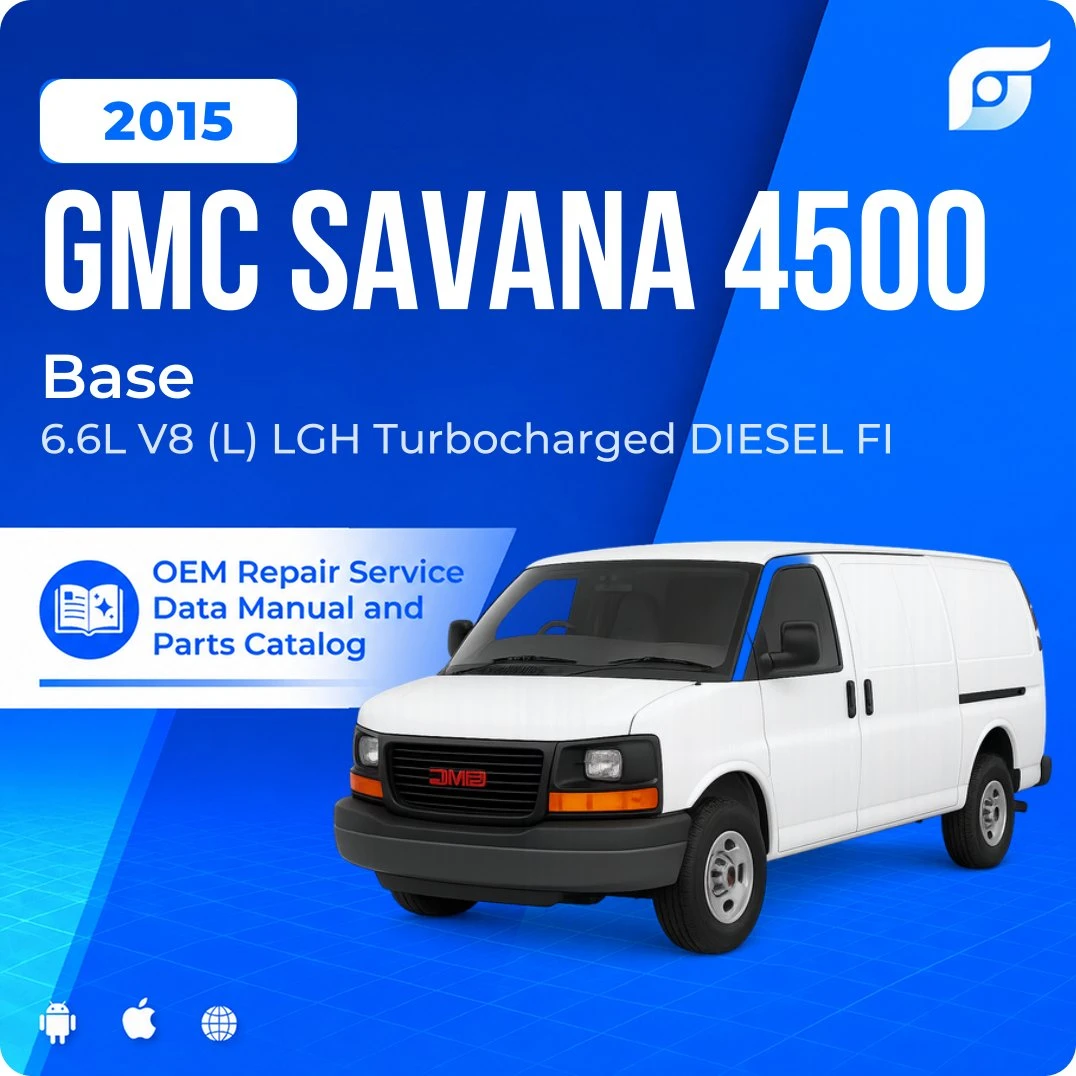 2015 GMC Savana 4500 Base - OEM Repair Service Manual