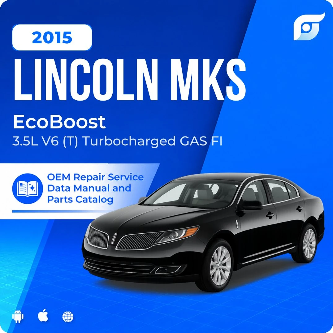 2015 Lincoln MKS EcoBoost - OEM Repair Service Manual