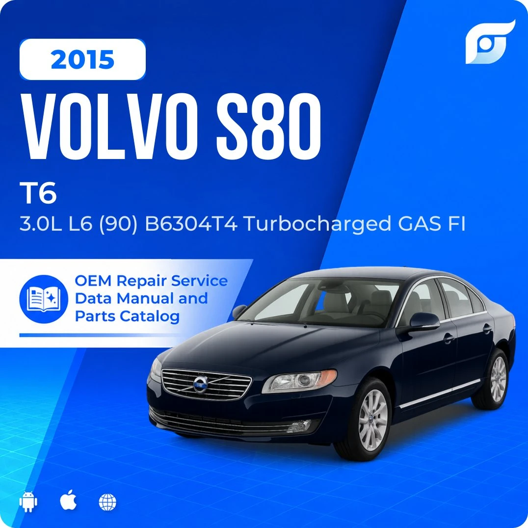 2015 Volvo S80 T6 - OEM Repair Service Manual