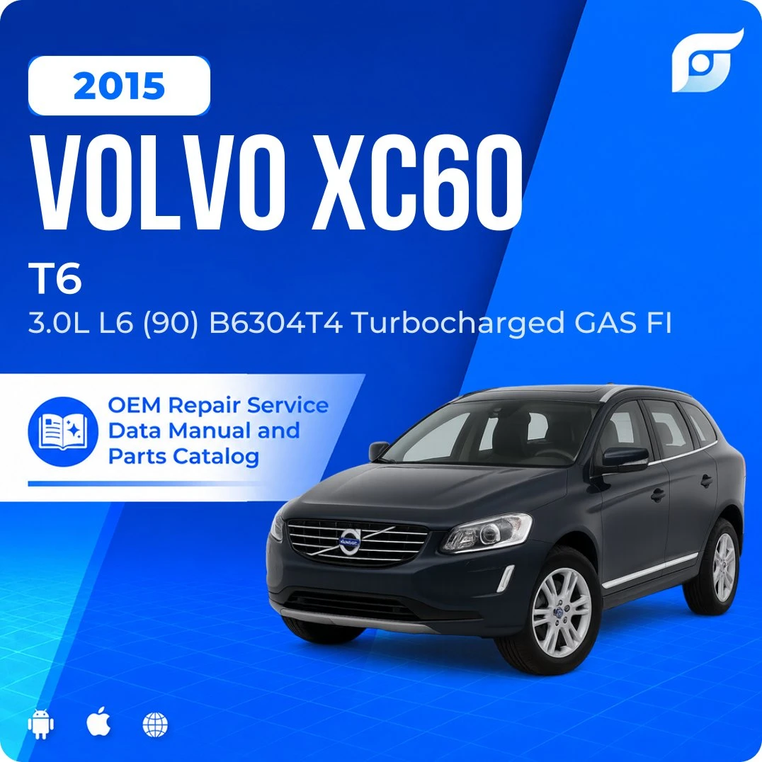 2015 Volvo XC60 T6 - OEM Repair Service Manual