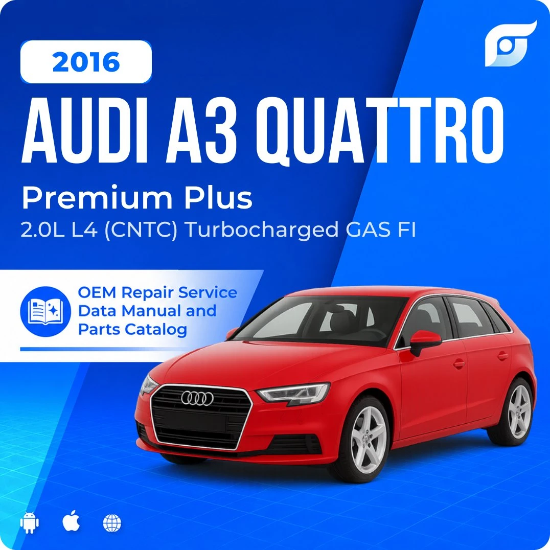 2016 Audi A3 Quattro Premium Plus - OEM Repair Service Manual