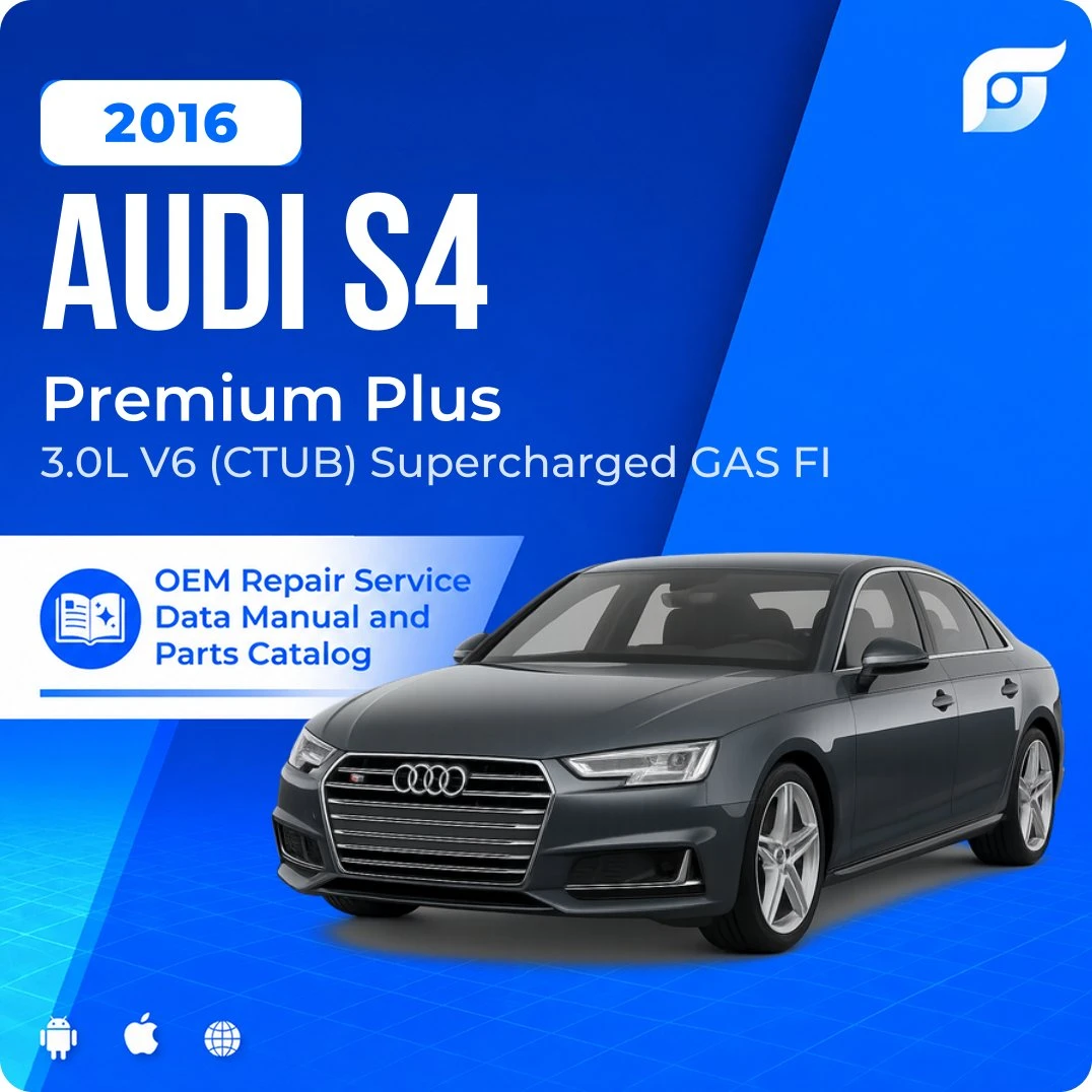 2016 Audi S4 Premium Plus - OEM Repair Service Manual