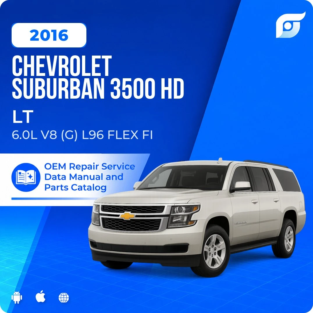 2016 Chevrolet Suburban 3500 HD LT - OEM Repair Service Manual