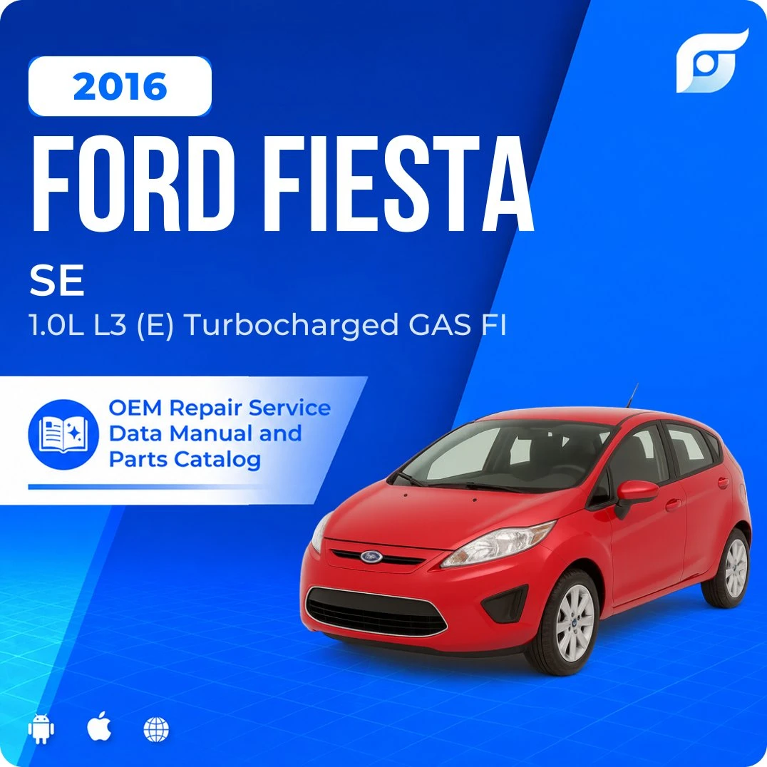 2016 Ford Fiesta SE - OEM Repair Service Manual