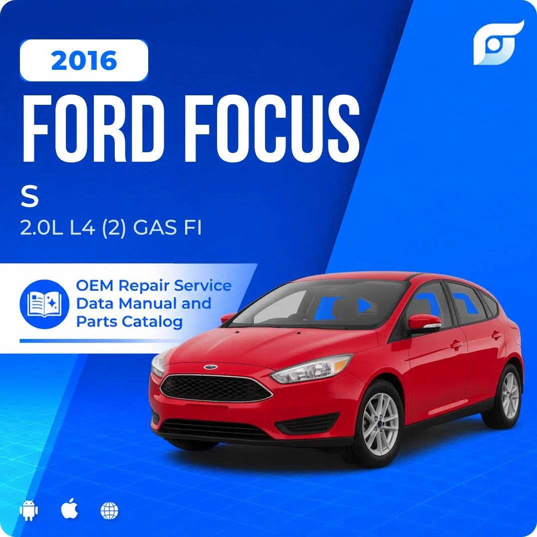 2016 Ford Focus S - OEM Repair Service Manual