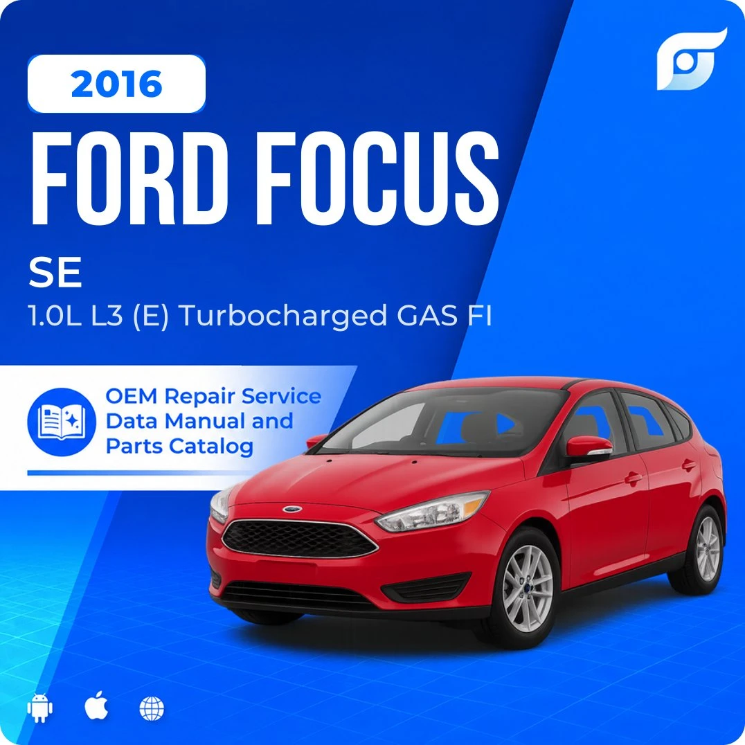 2016 Ford Focus SE - OEM Repair Service Manual