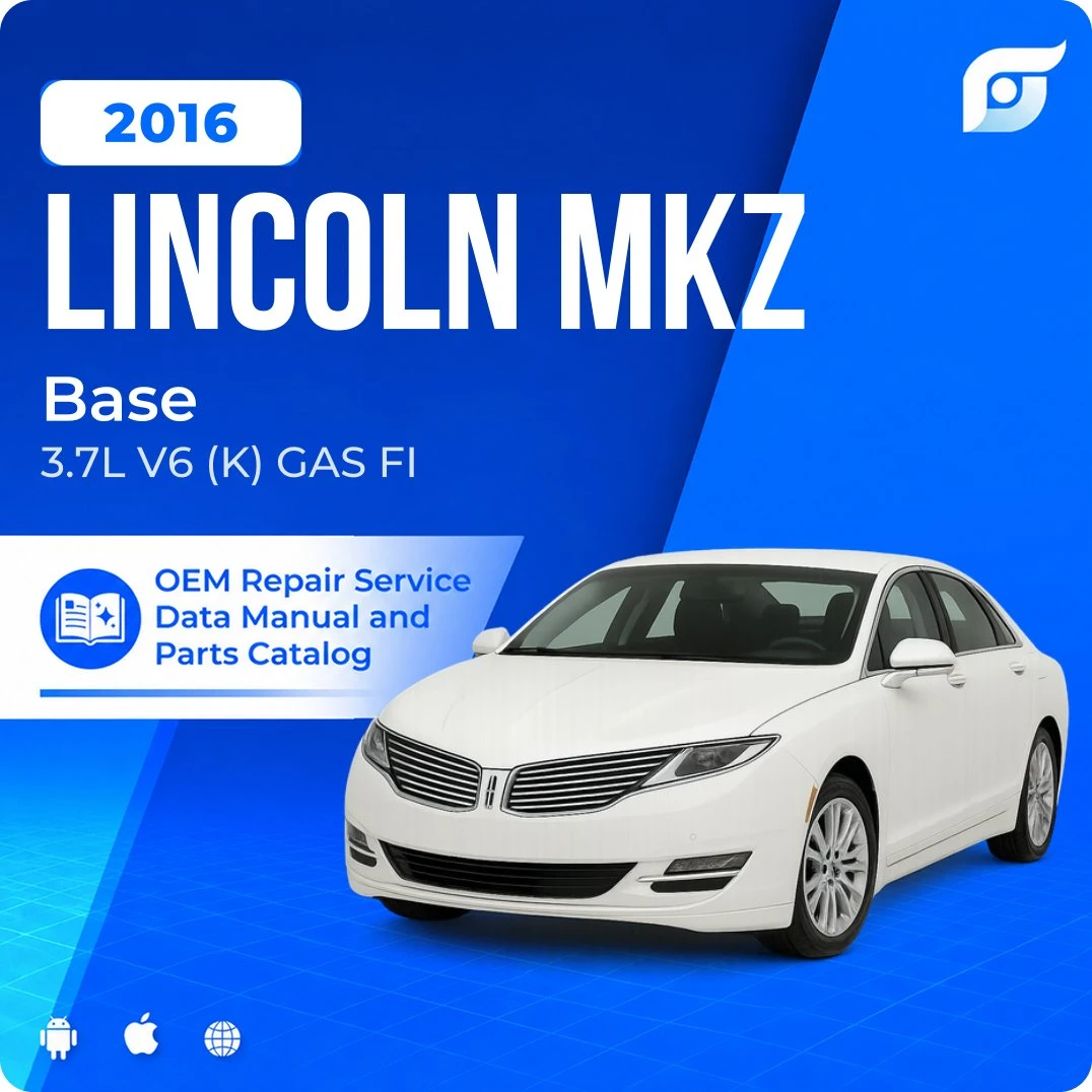 2016 Lincoln MKZ Base - OEM Repair Service Manual