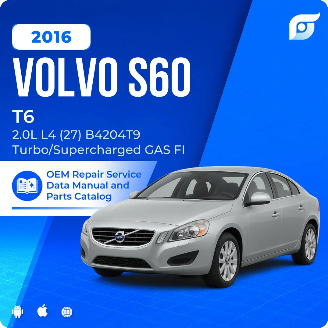 2016 Volvo S60 T6 - OEM Repair Service Manual
