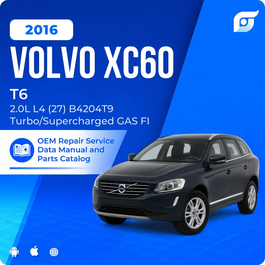 2016 Volvo XC60 T6 - OEM Repair Service Manual