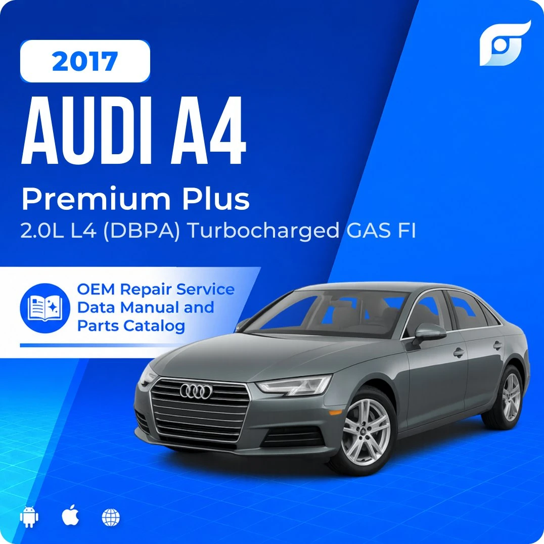 2017 Audi A4 Premium Plus - OEM Repair Service Manual