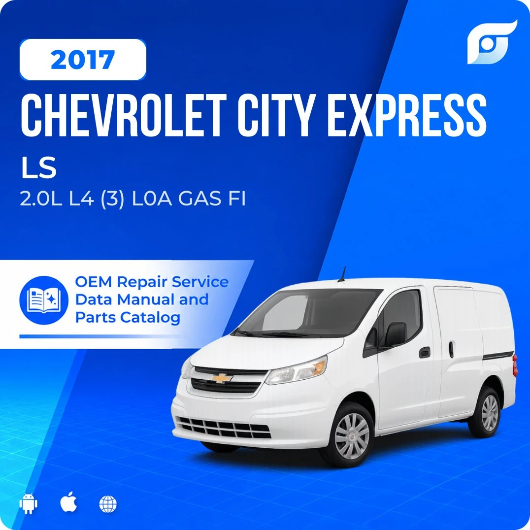 2017 Chevrolet City Express LS - OEM Repair Service Manual