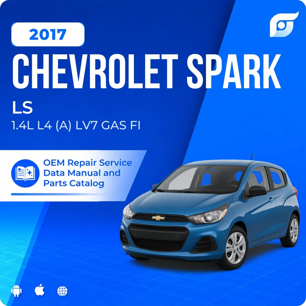 2017 Chevrolet Spark LS - OEM Repair Service Manual