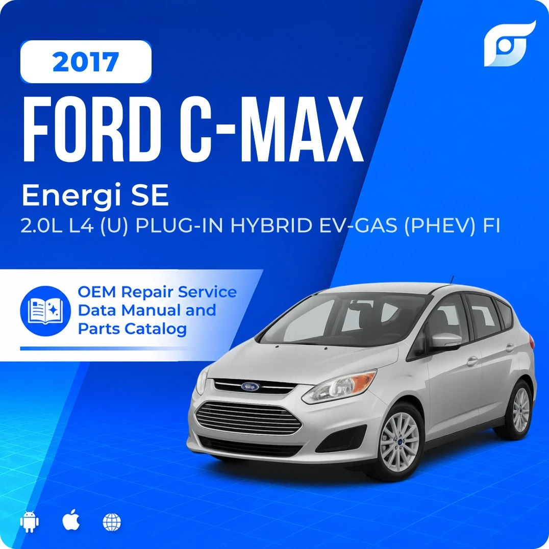 2017 Ford C-Max Energi SE - OEM Repair Service Manual