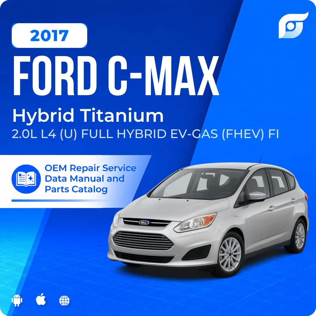 2017 Ford C-Max Hybrid Titanium - OEM Repair Service Manual