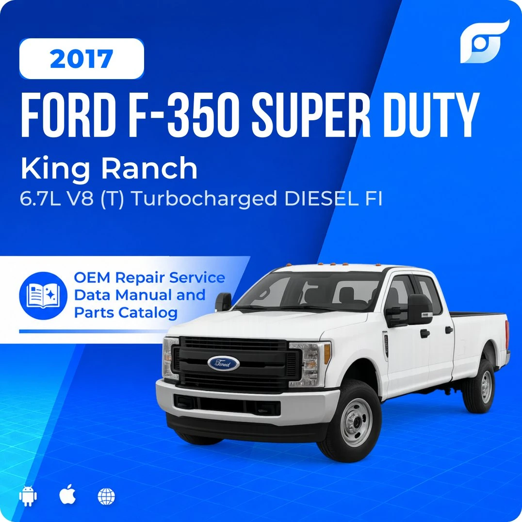 2017 Ford F-350 Super Duty King Ranch - OEM Repair Service Manual