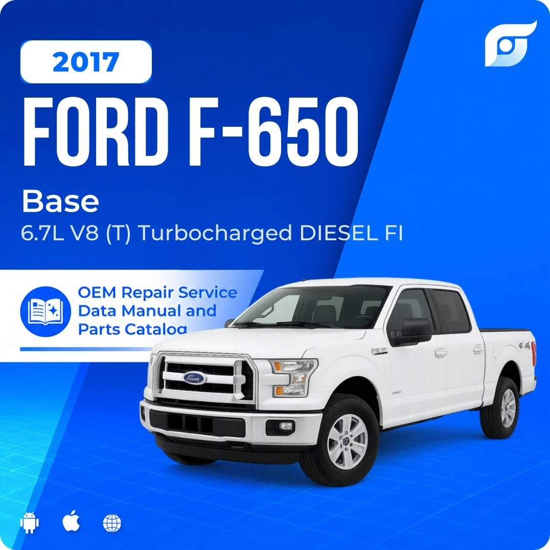 2017 Ford F-650 Base - OEM Repair Service Manual
