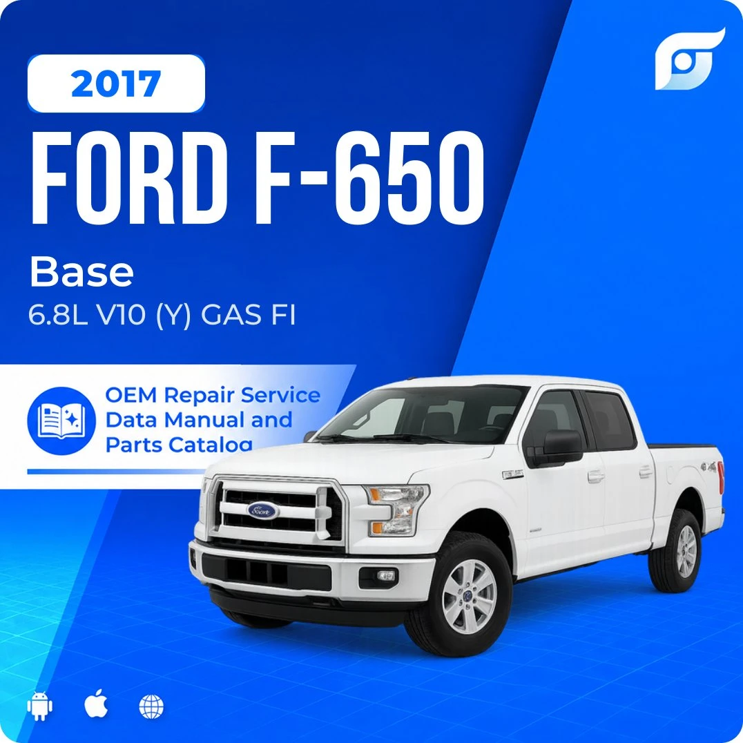 2017 Ford F-650 Base - OEM Repair Service Manual