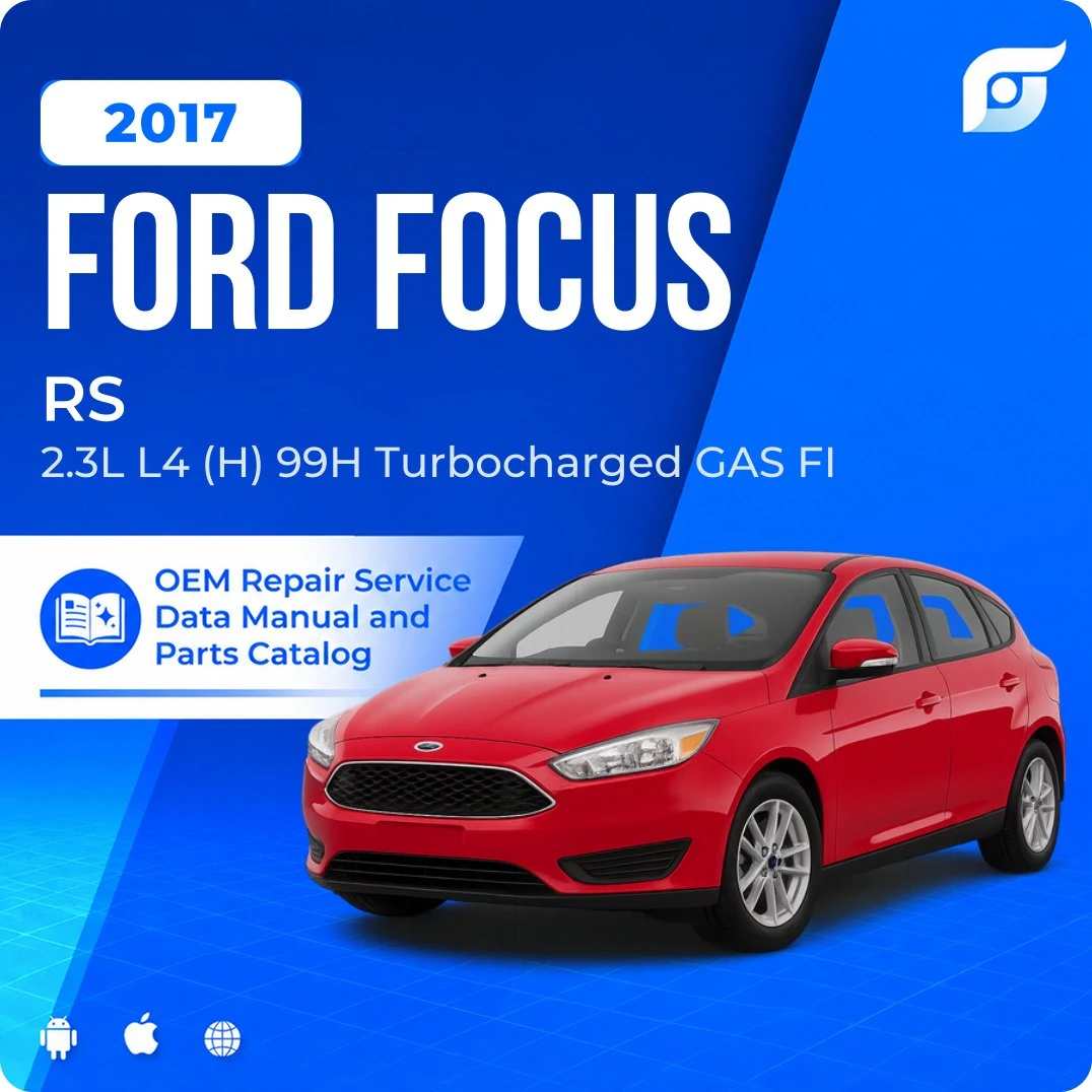 2017 Ford Focus RS - OEM Repair Service Manual