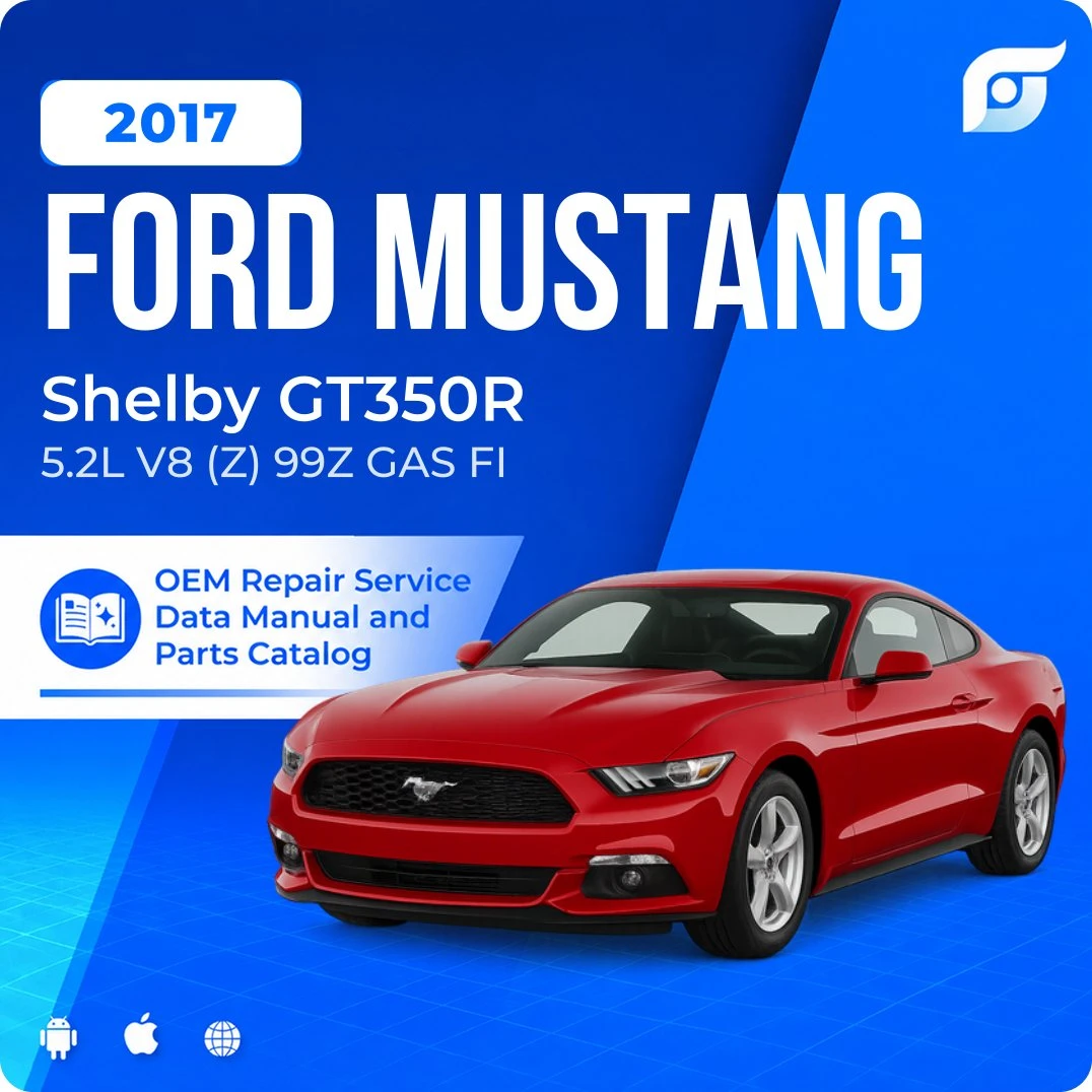 2017 Ford Mustang Shelby GT350R - OEM Repair Service Manual