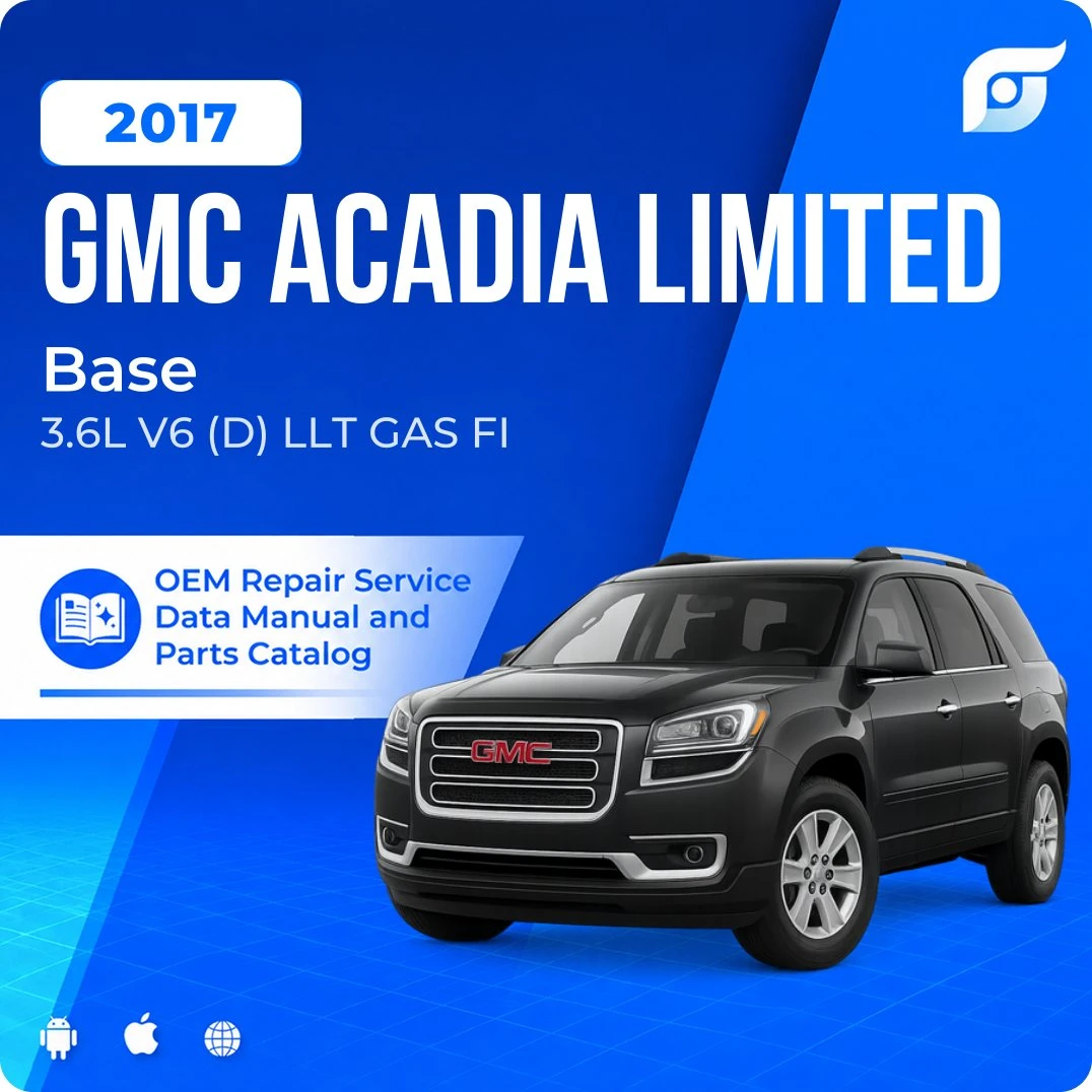 2017 GMC Acadia Limited Base - OEM Repair Service Manual