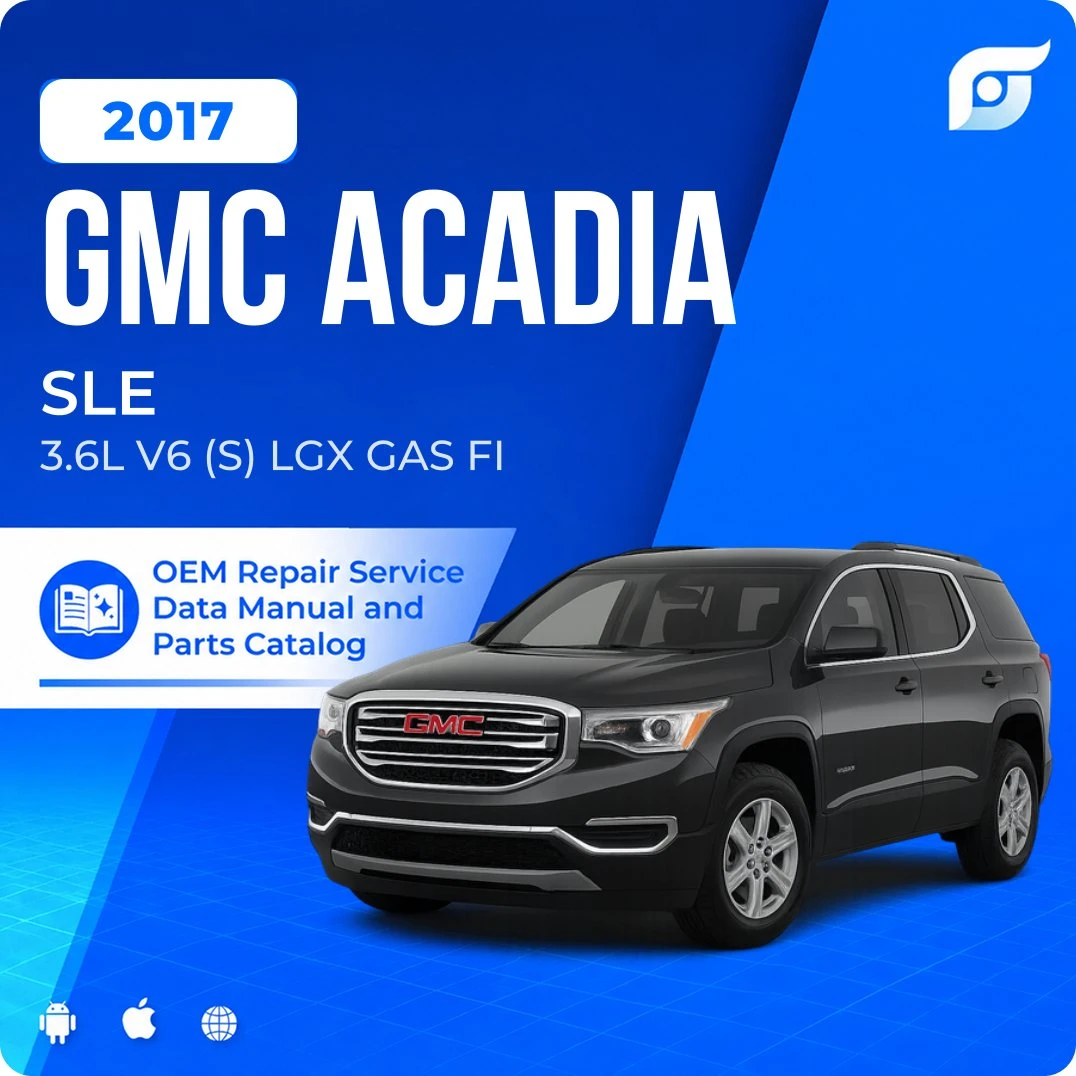 2017 GMC Acadia SLE - OEM Repair Service Manual