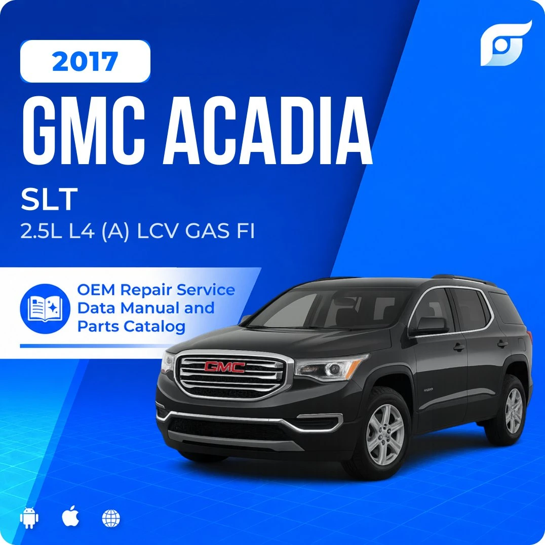 2017 GMC Acadia SLT - OEM Repair Service Manual