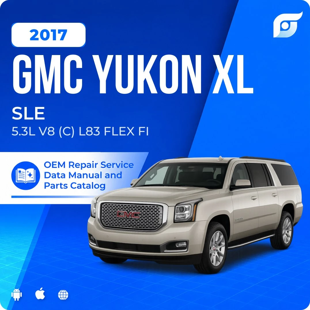 2017 GMC Yukon XL SLE - OEM Repair Service Manual