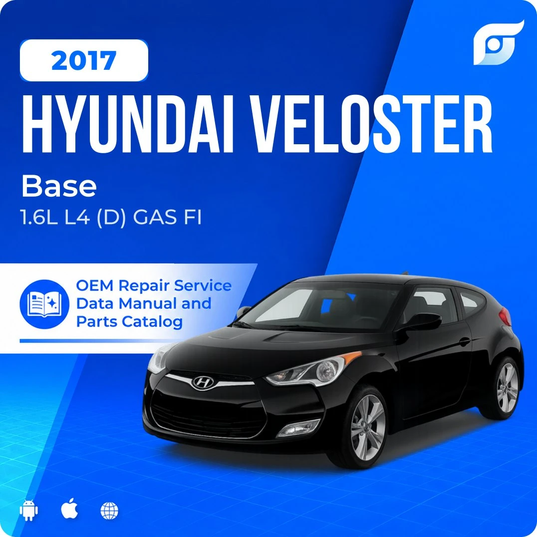 2017 Hyundai Veloster Base - OEM Repair Service Manual
