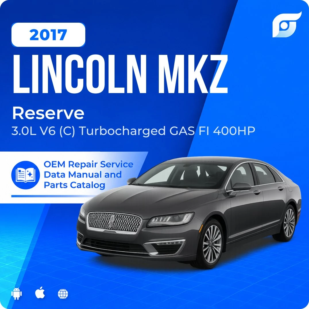 2017 Lincoln MKZ Reserve - OEM Repair Service Manual