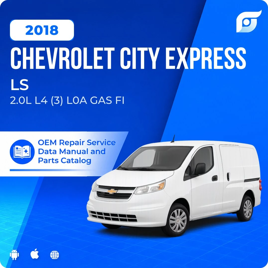 2018 Chevrolet City Express LS - OEM Repair Service Manual