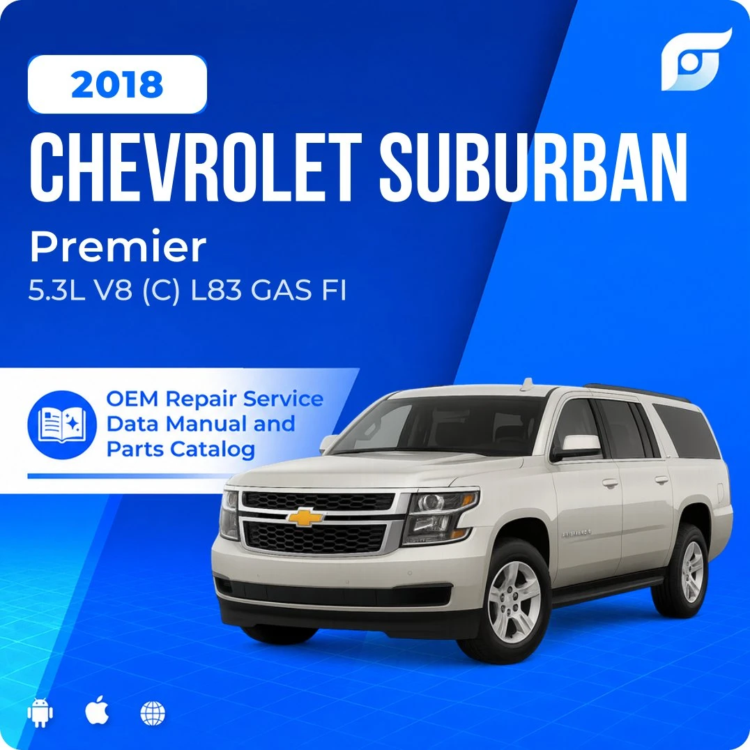 2018 Chevrolet Suburban Premier - OEM Repair Service Manual