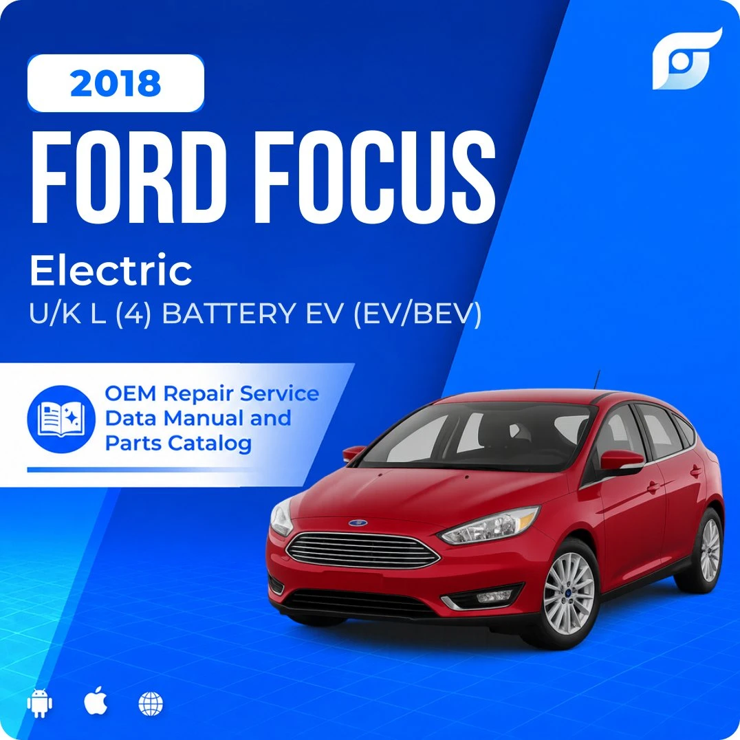 2018 Ford Focus Electric - OEM Repair Service Manual