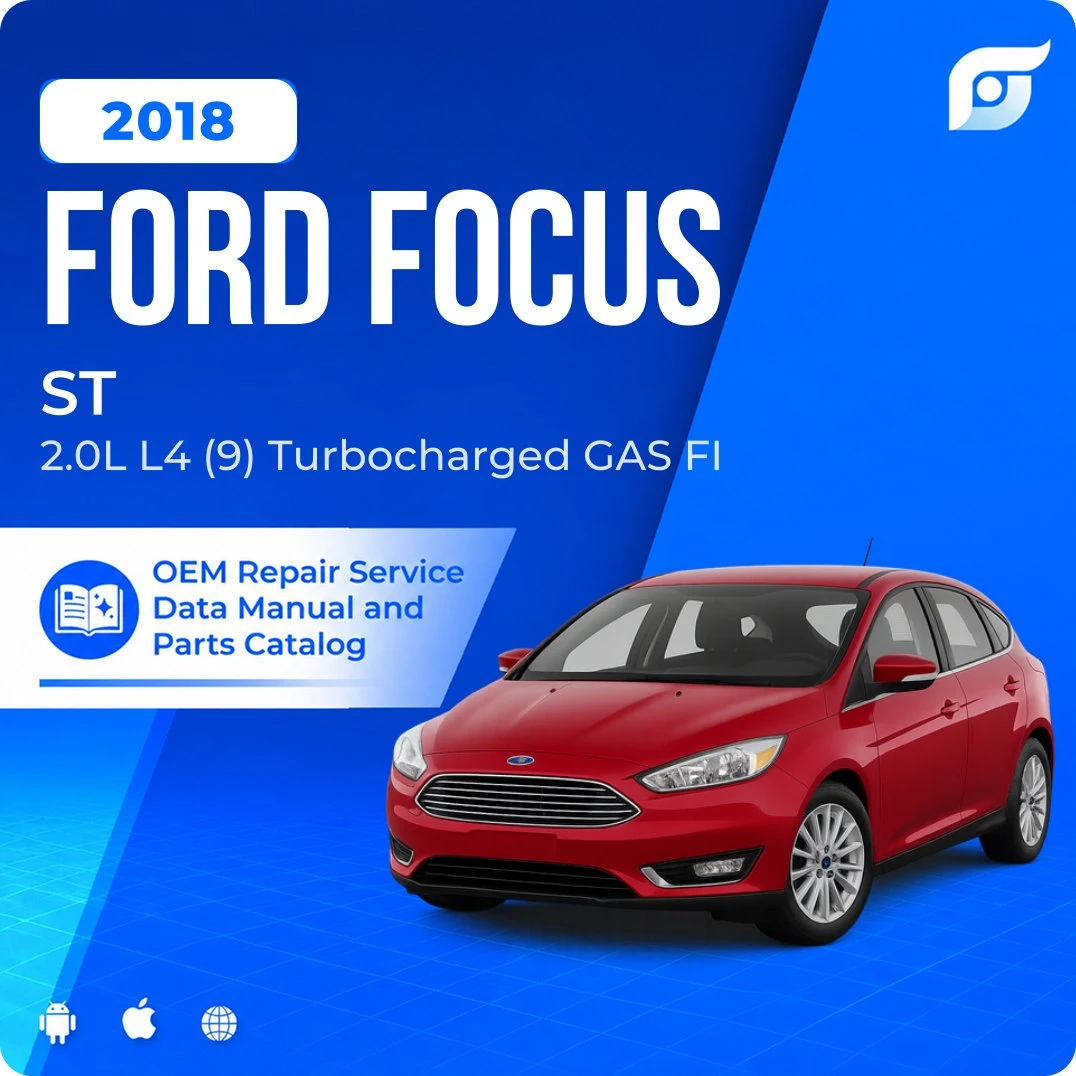 2018 Ford Focus ST - OEM Repair Service Manual